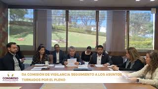 Da Comisión de Vigilancia seguimiento a los asuntos turnados por el Pleno [upl. by Aeel]