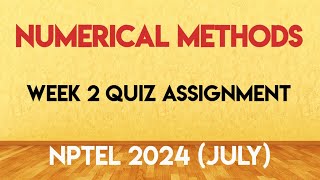 Numerical methods Week 2 Quiz Assignment Solution  NPTEL 2024  SWAYAM 2024 [upl. by Boyes]