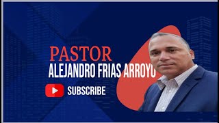 EL PROPOSITO DESTRAS DE LA PRUEBA  PASTOR ALEJANDRO FRIAS ARROYO  Iglesia Hispana Fe Y Milagros [upl. by Puglia724]