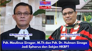 Mantapkah Pdt Hulman Jadi Sekjen dan Pdt Maulinus Ephorus HKBP [upl. by Enej]