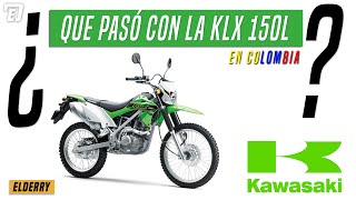 QUE PASÓ CON LA KAWASAKI KLX 150L EN COLOMBIA [upl. by Susy]