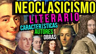 LITERATURA del NEOCLASICISMO Características autores géneros y temas [upl. by Mckenna]