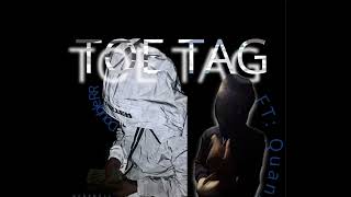 Toe Tag FT Quan [upl. by Eyllom]