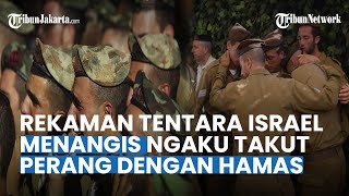 FULL REKAMAN Tentara Israel Menangis Ngaku Takut Perang dengan Hamas Tolong Aku Tak Ingin Mati [upl. by Pohsib]