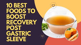 10 Best Foods To Boost Recovery PostGastric Sleeve [upl. by Cairistiona777]