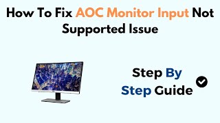 How To Fix AOC Monitor Input Not Supported Issue [upl. by Ferren491]