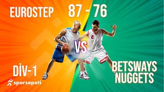 Eurostep  Betsways Nuggets  Div 1  Sporsepeti Basketbol Ligi [upl. by Schouten315]