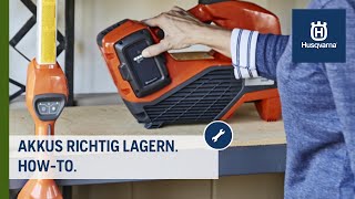 Akkus richtig lagern HowTo  Husqvarna Garten [upl. by Darline550]