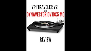 VPI TRAVELER v2 TURNTABLE amp DV 10X5 MC REVIEW [upl. by Terrence283]