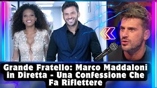 Grande Fratello Marco Maddaloni in Diretta  Una Confessione Che [upl. by Tadio21]