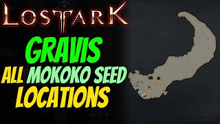 LOST ARK  GRAVIS ISLAND All MOKOKO SEED LOCATIONS [upl. by Nihsfa]