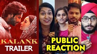 KALANK Trailer  PUBLIC REACTION  Varun Aditya Roy Sanjay Dutt Alia Sonakshi Madhuri [upl. by Firehs]