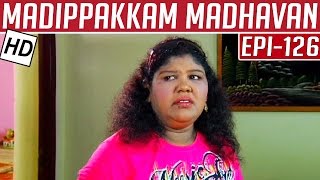 Madippakkam Madhavan  Epi 126  18062014  Kalaignar TV [upl. by Ivgnout711]