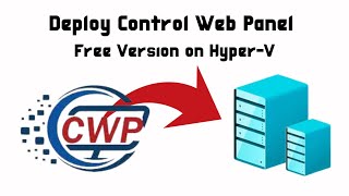 How to Install and Configure Control Web Panel CWP Free Version on HyperV [upl. by Neenej951]