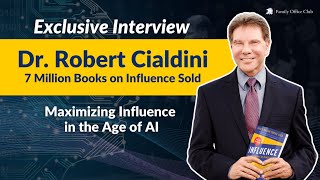 Dr Robert Cialdini on Maximizing Influence in the Age of Artificial Intelligence [upl. by Nithsa]