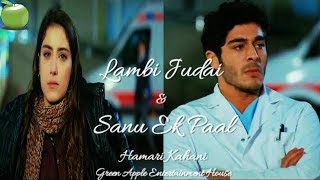 Lambi Judai amp Sanu Ek Paal  Burak – Baris Hazal – Filiz  Bizim Hikaye Hamari Kahani  Our Story [upl. by Vidda748]