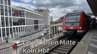 Die Mitfahrt mit der S6 der SBahn RheinRuhr von Leverkusen Mitte bis Köln Hbf [upl. by Odlaniger]