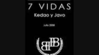 7 vidas  Javo y Kedao 7 Vidas [upl. by Elleirbag]