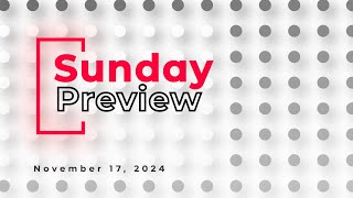 November 17 2024  Sunday Preview [upl. by Lucienne949]