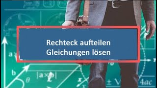 Rechteck aufteilen Gleichungen lösen [upl. by Innep]