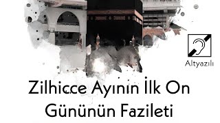 Zilhicce Ayının İlk On Gününün Fazileti [upl. by Schuler171]