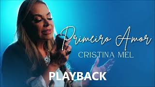 Cristina Mel  Primeiro Amor Playback [upl. by Aeila]