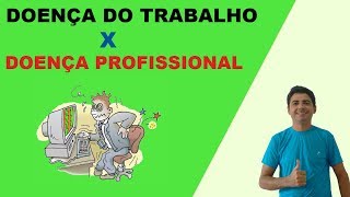 Doença Do trabalho X Doença Profissional  Saiba Como Diferenciálas [upl. by Adnaloj]