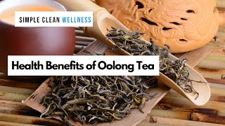 Health Benefits of Oolong Tea [upl. by Elleb264]