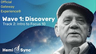 Intro to Focus 10  Gateway Experience® Wave I  Discovery Track 2  Official HemiSync® [upl. by Sitrik]