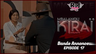 MBALANOU KIRAI  Saison 1  Episode 17  Bande Annonce [upl. by Weitzman]