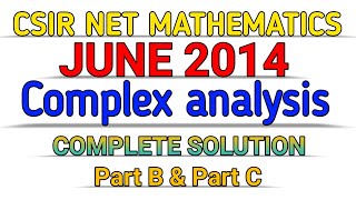 CSIR NET MATHEMATICS  JUNE 2014  COMPLEX ANALYSIS  SOLUTION  PART B amp PART C [upl. by Lucio]