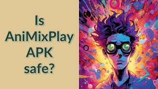 Is AniMixPlay APK safe [upl. by Amye]