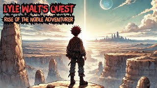 Lyle Walts Quest Rise of the Noble Adventurer  Audiobook  Recap 157 volume 3  A2 [upl. by Aiblis]