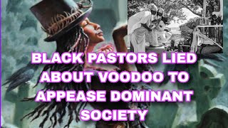 What Made The Black Churches Turn Against Voodoo [upl. by Lemert]