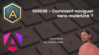 S06E08  Comment naviguer sans routerLink [upl. by Guod]