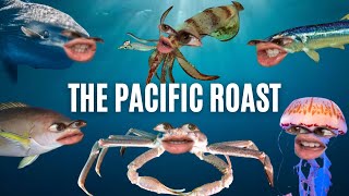 The Pacific Roast [upl. by Remmer279]