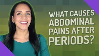 What causes abdominal pains after periods [upl. by Underwood]