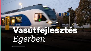 Vasútfejlesztés Egerben [upl. by Ifar]