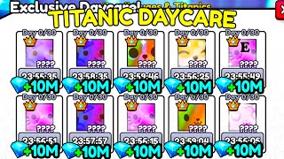 NEW 🐣 TITANIC DAYCARE IS OVERPOWERED Pet Simulator 99 [upl. by Anatnom]