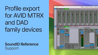 Exporting a SoundID Reference calibration profile for AVID MTRX and DAD family devices [upl. by Anilecram177]