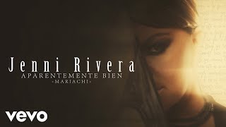 Jenni Rivera  Aparentemente Bien Versión Mariachi  Audio [upl. by Akilak]