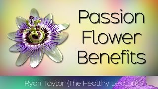 Passion Flower Benefits amp Uses [upl. by Arahat]