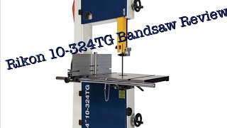 Rikon Bandsaw Review 10324TG Is This the Bandsaw to Buy [upl. by Nicolette]