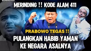 KODE ALAM 411 🔴 PRABOWO TEGAS  PULANGKAN HABIB YAMAN KE NEGARA ASALNYA [upl. by Rozanna]