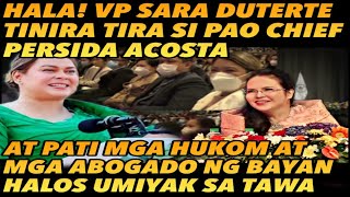 HALA VP SARA DUTERTE TINIRA SI PAO CHIEF PERSIDA ACOSTA SA HARAPAN NG MGA ABOGADO NG BAYAN AT HUKOM [upl. by Amarillis]