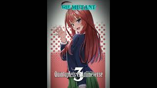 Quintuplets vs Animeverse Season 3  The Mutant  Itsuki Nakano Alpha Theme [upl. by Dane]