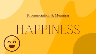 How to Pronounce Happiness  Pronunciation amp Meaning British English [upl. by Aurora993]