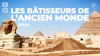 BATISSEURS DE L’ANCIEN MONDE  Film complet HD en français Documentaire Civilisation Archéologie [upl. by Pembroke]