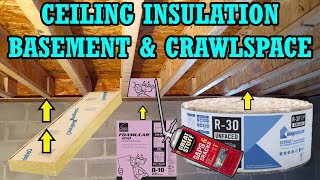 How to install Ceiling Insulation in a Basement or Crawlspace amp why you should R30 R21 R19 R13 [upl. by Fulbert197]