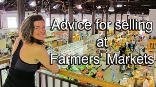 Advice for Selling At Farmers Markets [upl. by Welford]